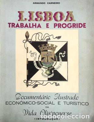 Libros antiguos: CARNEIRO. (Armando) - LISBOA TRABALHA E PROGRIDE. - Foto 1