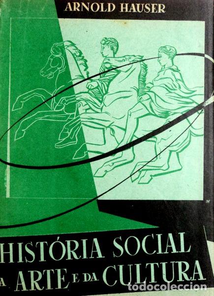 Antiquarische B&uuml;cher: HAUSER. (Arnold) - HIST&Oacute;RIA SOCIAL DA ARTE E DA CULTURA.