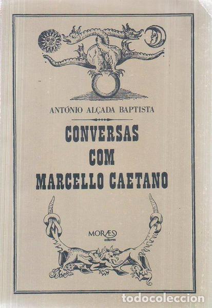 Libros antiguos: AL&Ccedil;ADA BAPTISTA. (Ant&oacute;nio) - CONVERSAS COM MARCELLO CAETANO. - Foto 1