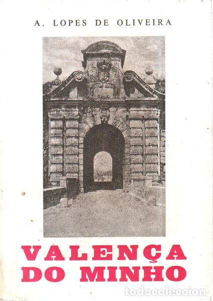 Libros antiguos: LOPES DE OLIVEIRA. (Am&eacute;rico) - VALEN&Ccedil;A DO MINHO. - Foto 1