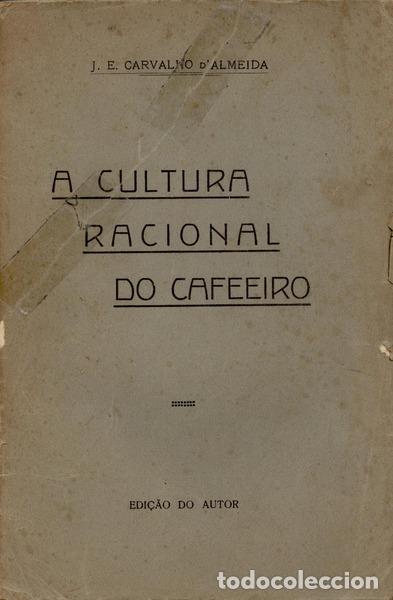 Old books: CARVALHO D'ALMEIDA. (J. E.) - A CULTURA RACIONAL DO CAFEEIRO.