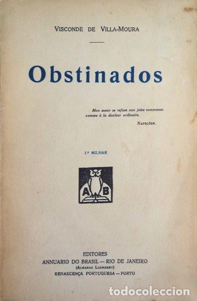 Libri antichi: VILLA-MOURA. (Visconde de) - OBSTINADOS.