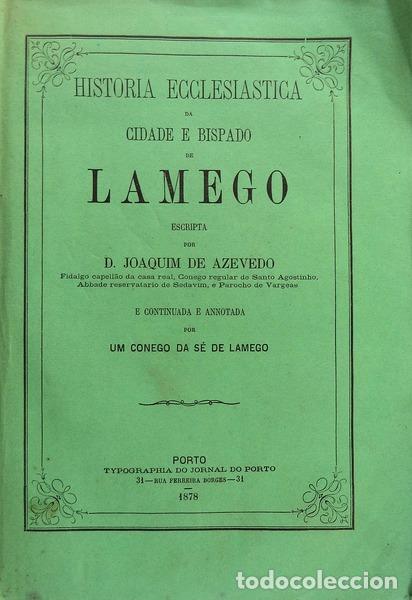 Libros antiguos: AZEVEDO. (Joaquim de) - HISTORIA ECCLESIASTICA DA CIDADE E BISPADO DE LAMEGO. - Foto 1