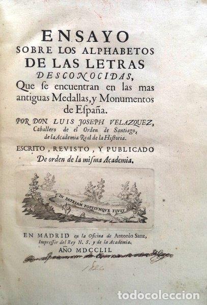 Libros antiguos: VELAZQUEZ DE VELASCO. (Luis Jose) - ENSAYO SOBRE LOS ALPHABETOS DE LAS LETRAS DESCONOCIDAS,