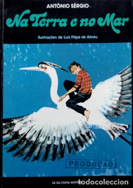 Libros antiguos: ANT&Oacute;NIO S&Eacute;RGIO. - NA TERRA E NO MAR. - Foto 1