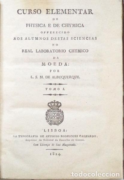 Libros antiguos: MOUSINHO DE ALBUQUERQUE. (Lu&iacute;s da Silva) - CURSO ELEMENTAR DE PHYSICA E DE CHYMICA - Foto 1