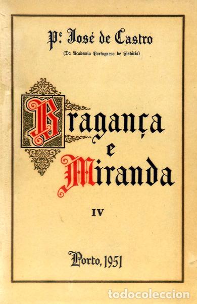 Libros antiguos: CASTRO. (Jos&eacute; de) - BRAGAN&Ccedil;A E MIRANDA (BISPADO) [VOLUME IV]. - Foto 1