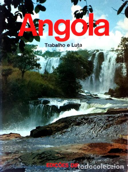 Libros antiguos: ANGOLA &ndash; TRABALHO E LUTA. - Foto 1