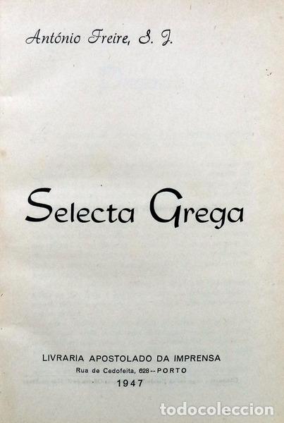 Libros antiguos: FREIRE. (Ant&oacute;nio) - SELECTA GREGA. - Foto 2