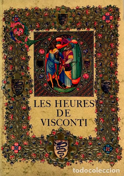 Libri antichi: MEISS. (Millard) et Edith W. KIRSCH. - LES HEURES DE VISCONTI.