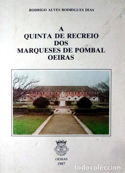 Libros antiguos: DIAS. (RODRIGO ALES RODRIGUES) - A QUINTA DE RECREIO DOS MARQUESES DE POMBAL OEIRAS.