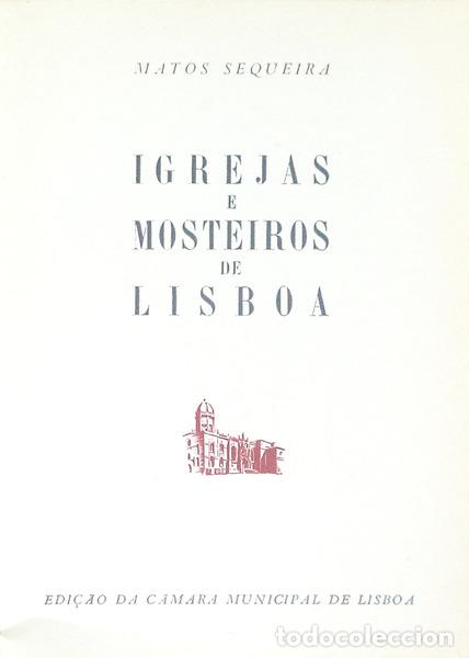 Libros antiguos: MATOS SEQUEIRA. (Gustavo de) - IGREJAS E MOSTEIROS DE LISBOA. - Foto 2
