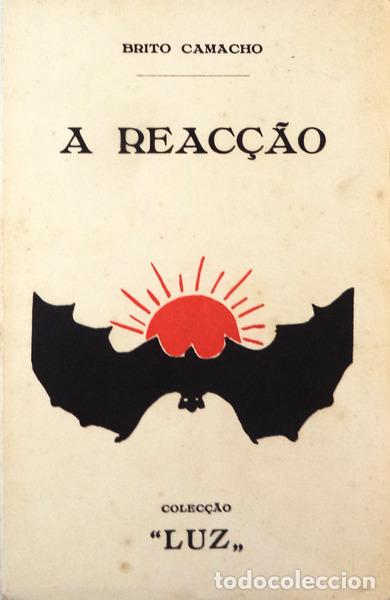 Libros antiguos: BRITO CAMACHO. (Manuel de) - A REAC&Ccedil;&Atilde;O. - Foto 1