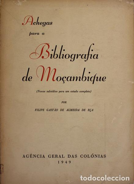 Libri antichi: ALMEIDA DE E&Ccedil;A. (Filipe Gast&atilde;o) - ACHEGAS PARA A BIBLIOGRAFIA DE MO&Ccedil;AMBIQUE (Novos Subs&iacute;dios para um