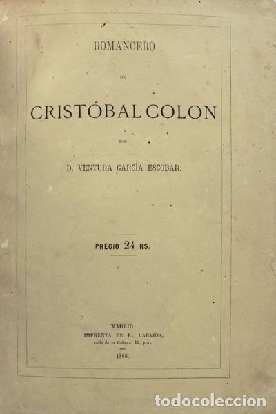 Libros antiguos: GARCIA Y ESCOBAR. (Ventura) - ROMANCERO DE CRISTOBAL COLON,