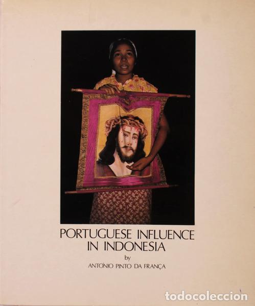 Libri antichi: PINTO DA FRAN&Ccedil;A. (Ant&oacute;nio) - PORTUGUESE INFLUENCE IN INDONESIA.
