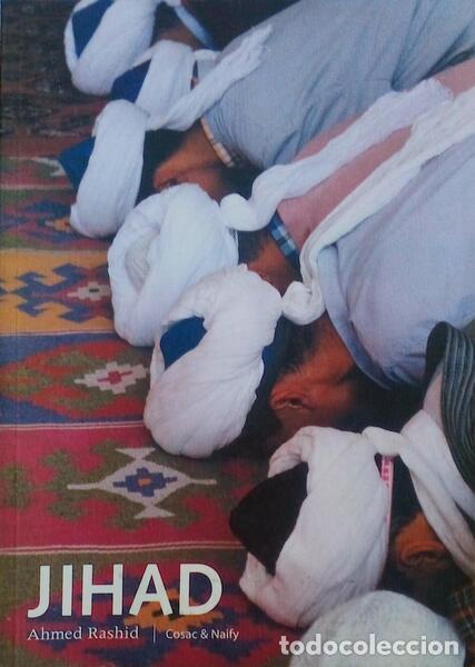 Libri antichi: RASHID. (Ahmed) - JIHAD, A ASCENS&Atilde;O DO ISLAMISMO MILITANTE NA &Aacute;SIA CENTRAL.