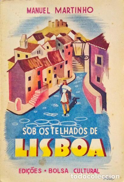 Libros antiguos: MARTINHO. (Manuel) - SOB OS TELHADOS DE LISBOA. - Foto 1