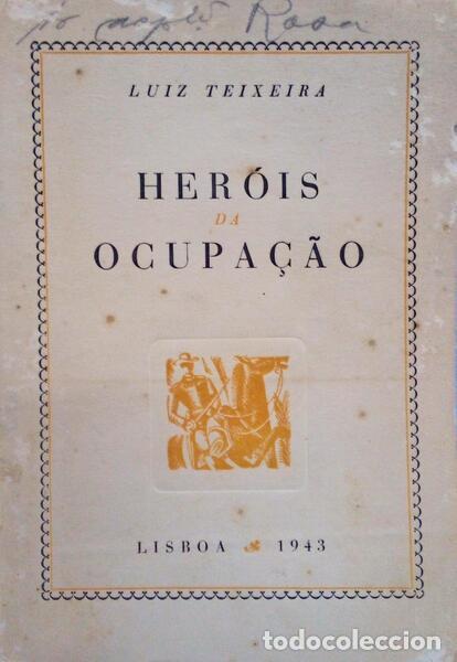 Libros antiguos: TEIXEIRA. (Lu&iacute;s) - HER&Oacute;IS DA OCUPA&Ccedil;&Atilde;O. - Foto 1