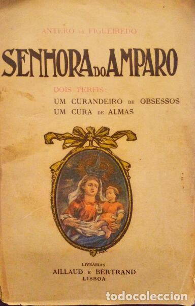 Libros antiguos: FIGUEIREDO. (Antero de) - SENHORA DO AMPARO. - Foto 1