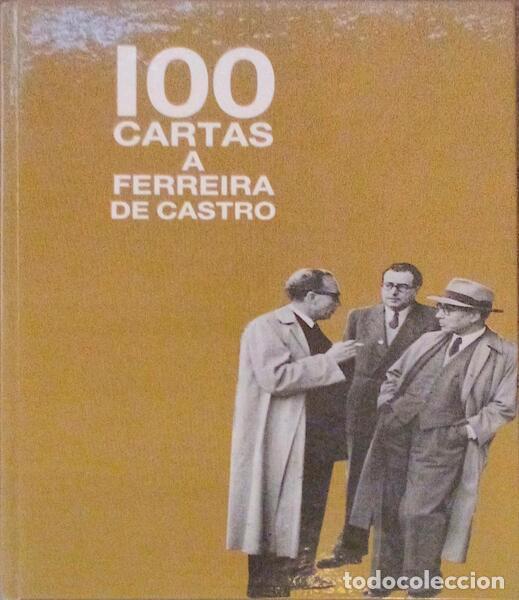 Libros antiguos: CEM CARTAS A FERREIRA DE CASTRO. - Foto 1