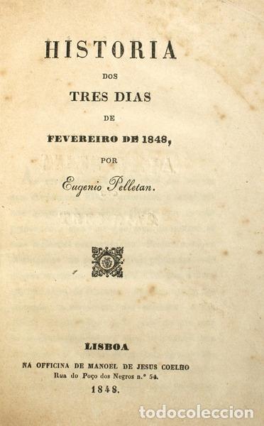 Libros antiguos: PELLETAN. (Eug&eacute;nio) - HISTORIA DOS TRES DIAS DE FEVEREIRO DE 1948. [2 OBRAS].
