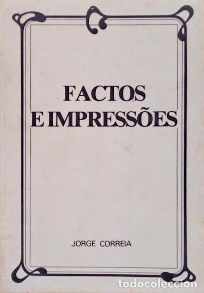 Libros antiguos: CORREIA. (Jorge) - FACTOS E IMPRESS&Otilde;ES. - Foto 1
