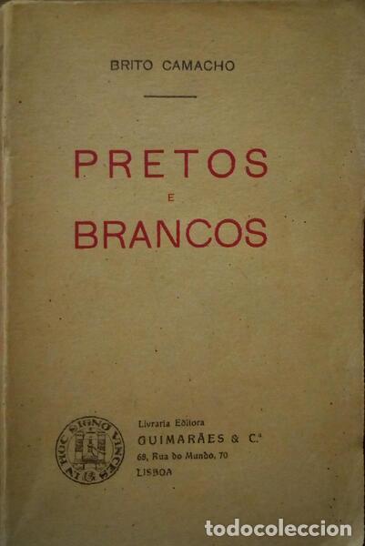 Libros antiguos: BRITO CAMACHO. (Manuel de) - PRETOS E BRANCOS. - Foto 1