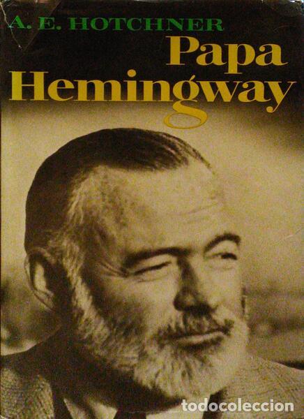Libros antiguos: HOTCHNER. (A. E.) - PAPA HEMINGWAY. - Foto 1