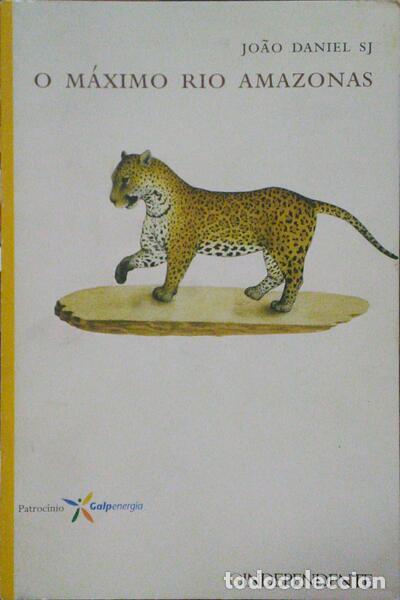 Libros antiguos: DANIEL. (Jo&atilde;o) - O M&Aacute;XIMO RIO AMAZONAS. - Foto 1