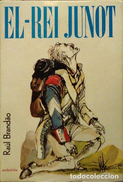 Libros antiguos: BRAND&Atilde;O. (Ra&uacute;l) - EL-REI JUNOT. - Foto 1