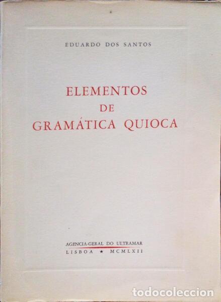 Libros antiguos: SANTOS. (Eduardo dos) - ELEMENTOS DE GRAM&Aacute;TICA QUIOCA. - Foto 1