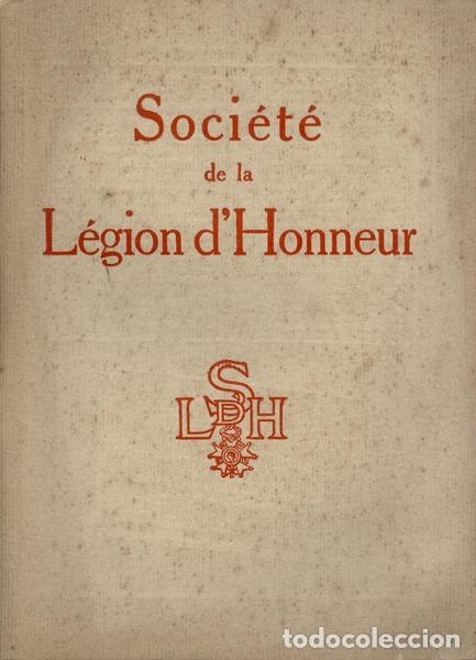 Libros antiguos: SOCI&Eacute;T&Eacute; DE LA L&Eacute;GION D'HONNEUR.