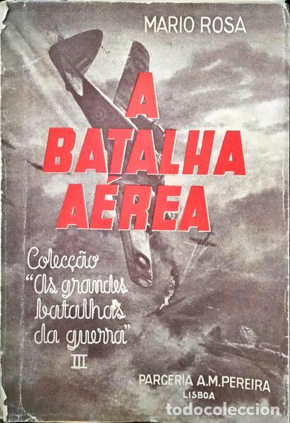 Libros antiguos: ROSA. (M&aacute;rio) - A BATALHA A&Eacute;REA. - Foto 1