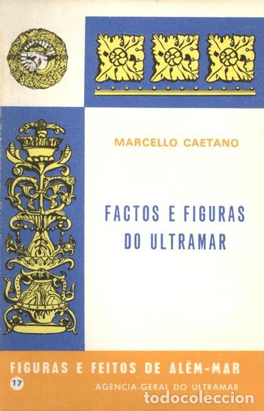 Libros antiguos: CAETANO. (Marcelo) - FACTOS E FIGURAS DO ULTRAMAR. - Foto 1