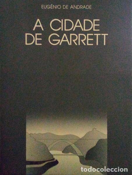 Libros antiguos: ANDRADE. (Eug&eacute;nio de) - A CIDADE DE GARRETT. - Foto 1