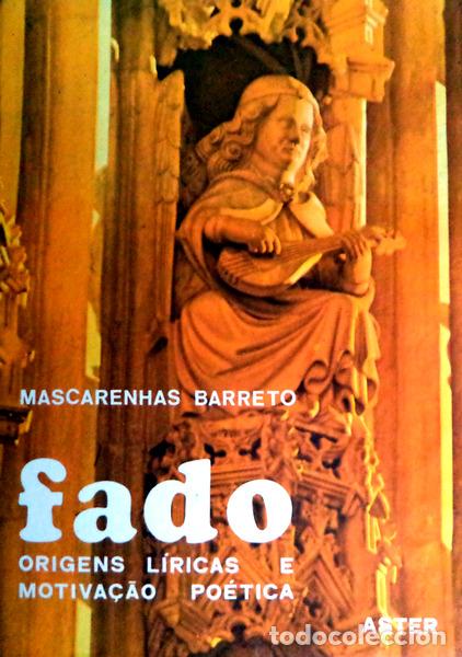 Livros antigos: MASCARENHAS BARRETO. - FADO: ORIGENS L&Iacute;RICAS E MOTIVA&Ccedil;&Atilde;O PO&Eacute;TICA. FADO: LYRICAL ORIGINS AND POETIC M