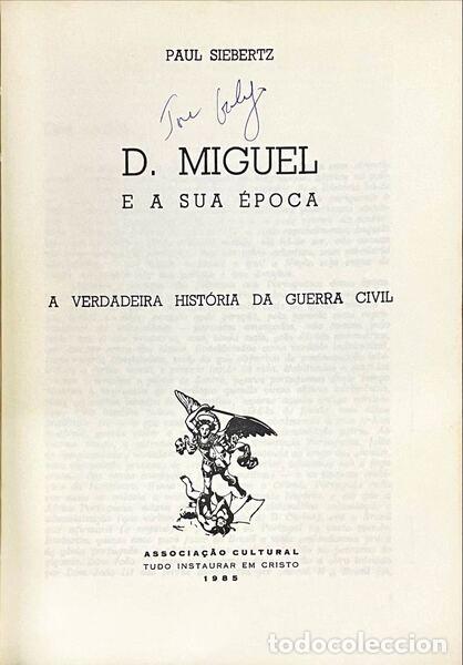 Libros antiguos: SIEBERTZ. (Paul) - D. MIGUEL E A SUA &Eacute;POCA. - Foto 2