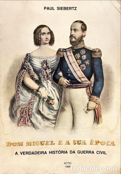 Libros antiguos: SIEBERTZ. (Paul) - D. MIGUEL E A SUA &Eacute;POCA. - Foto 1