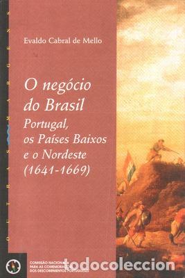 Livros antigos: CABRAL DE MELO. (Evaldo) - O NEG&Oacute;CIO DO BRASIL, PORTUGAL, OS PA&Iacute;SES BAIXOS E O NORDESTE (1641-1669).