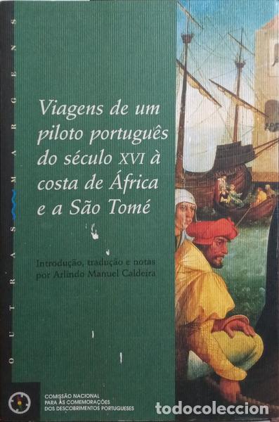 Old books: VIAGENS DE UM PILOTO PORTUGU&Ecirc;S DO S&Eacute;CULO XVI &Agrave; COSTA DE &Aacute;FRICA E A S&Atilde;O TOM&Eacute;.