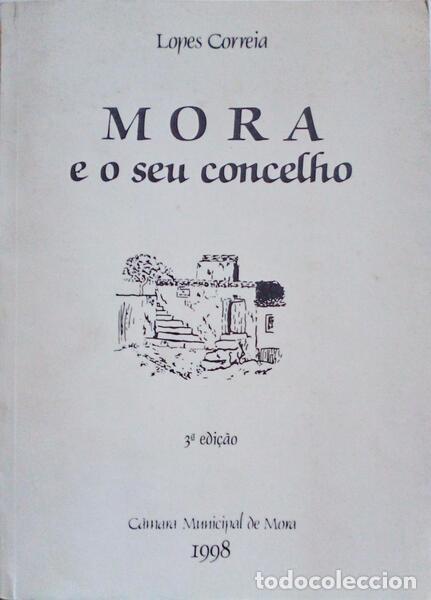 Libros antiguos: LOPES CORREIA. - MORA E O SEU CONCELHO. - Foto 1