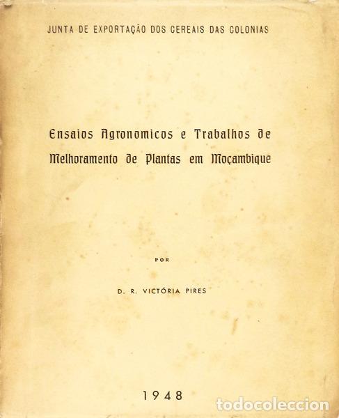 Livros antigos: VICT&Oacute;RIA PIRES. (D.R.) - ENSAIOS AGRONOMICOS E TRABALHOS DE MELHORAMENTO DE PLANTAS EM MO&Ccedil;AMBIQUE.