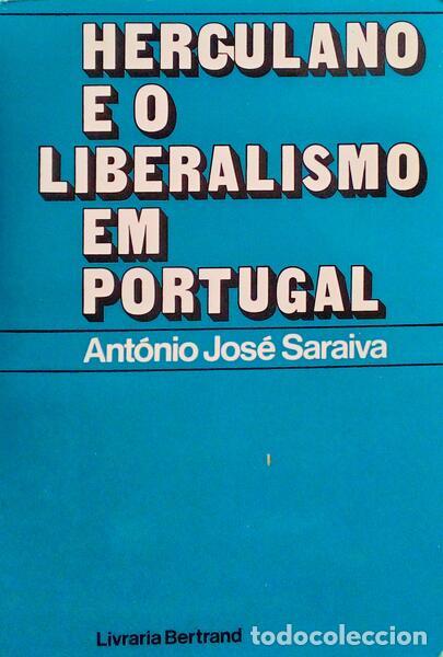 Livros antigos: SARAIVA. (Ant&oacute;nio Jos&eacute;) - HERCULANO E O LIBERALISMO EM PORTUGAL.