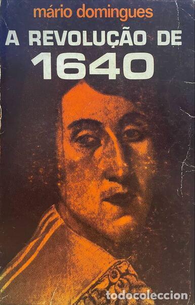 Livros antigos: DOMINGUES. (M&aacute;rio) - A REVOLU&Ccedil;&Atilde;O DE 1640 E AS SUAS ORIGENS.