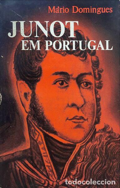 Livros antigos: DOMINGUES. (M&aacute;rio) - JUNOT EM PORTUGAL.