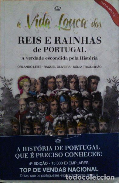 Old books: LEITE. (Orlando), Raquel Oliveira e S&oacute;nia Trigueir&atilde;o. - A VIDA LOUCA DOS REIS E RAINHAS DE PORTUGAL.