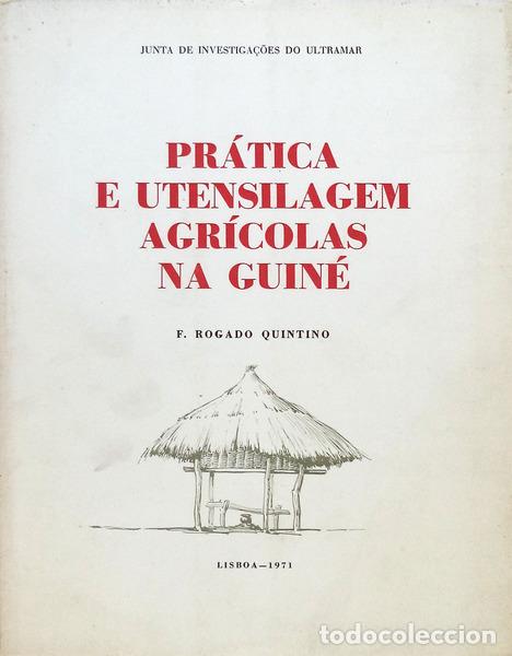 Antiquarische B&uuml;cher: ROGADO QUINTINO. (Fernando) - PR&Aacute;TICA E UTENSILAGEM AGR&Iacute;COLAS NA GUIN&Eacute;.