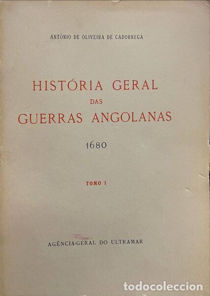 Livros antigos: OLIVEIRA DE CADORNEGA. (Ant&oacute;nio de) - HIST&Oacute;RIA GERAL DAS GUERRAS ANGOLANAS 1680. [3 VOLUMES]