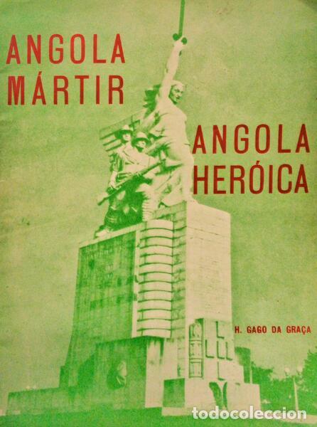 Livros antigos: GAGO DA GRA&Ccedil;A. (Henrique) - ANGOLA M&Aacute;RTIR, ANGOLA HER&Oacute;ICA. [2.&ordf; EDI&Ccedil;&Atilde;O]